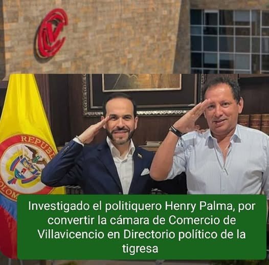 #departamentodelmeta Henry Palma: el politiquero que convirtió la Cámara de Comercio de