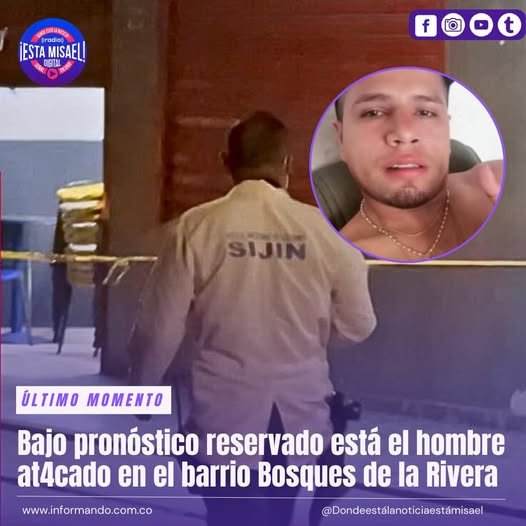 Bajo pronóstico reservado está el hombre at4cado en el barrio Bosques de